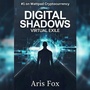 Digital Shadows: Book 1 &ndash; Virtual Exile