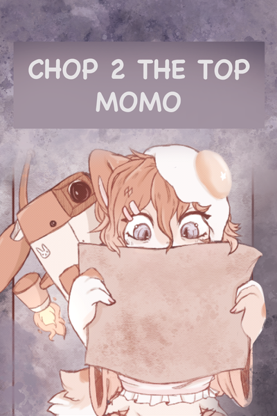 CHOP 2 THE TOP -- momo 