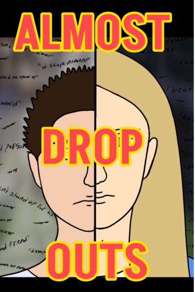 Almost Drop outs
