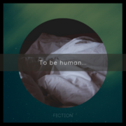 To be human...