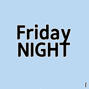 Friday Night