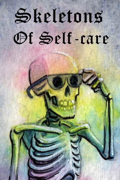 Skeletons Of Self-care