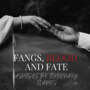 Fangs, Blood And Fate