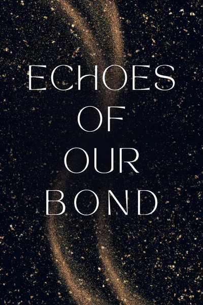 Echoes Of Our Bond