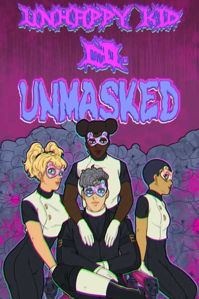 Unhappy Kid Co: Unmasked