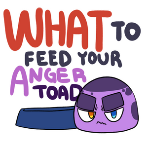 What to Feed Your Anger Toad
