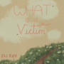 What is a Victim