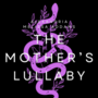 The Mother's Lullaby (sapphic, mature, LGBTQIA, dark fantasy, science fiction, PTSD)