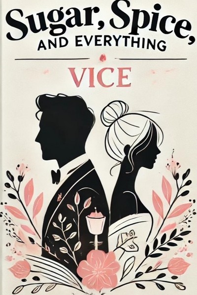 Sugar, Spice And Everything Vice