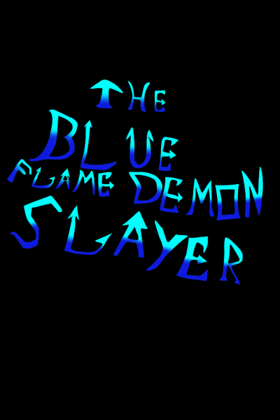 The Blue Flamed Demon Slayer