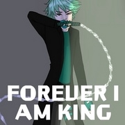 Forever I am King
