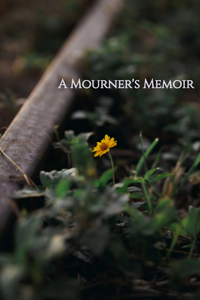 A Mourner's Memoir