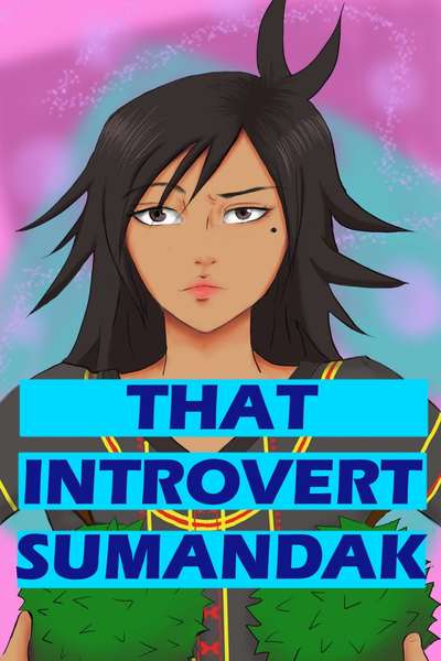 That Introvert Sumandak