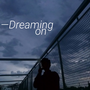 Dreaming on