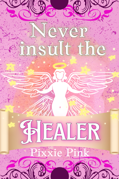 Never Insult the Healer