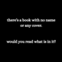 "the book with no cover"