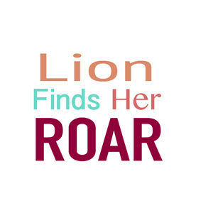 Lion Finds Her Roar