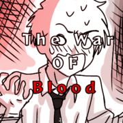 THE WAR OF BLOOD 