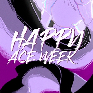 Happy Ace Week!
