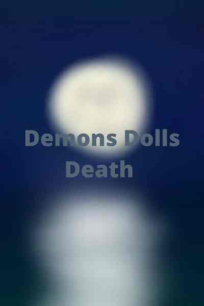 Demons, Dolls, Death