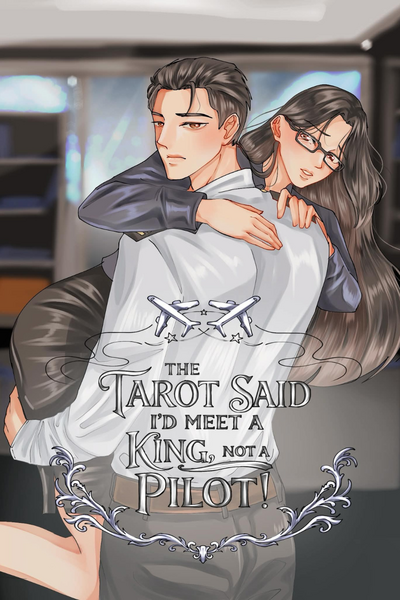 The Tarot Said I'd Meet A King, Not a Pilot!
