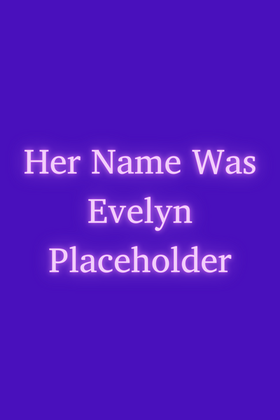Her Name Was Evelyn
