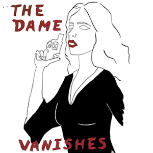 The Dame Vanishes I