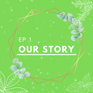 Our Story ep.1