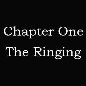 Chapter 1: The Ringing
