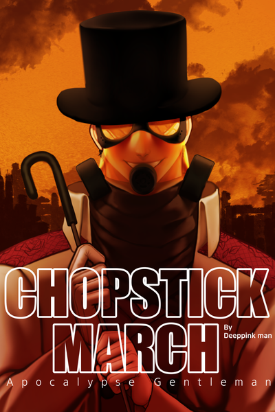 Chopstick March : Apocalypse Gentleman