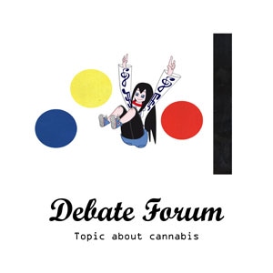 Debate Forum: Topic about cannabis