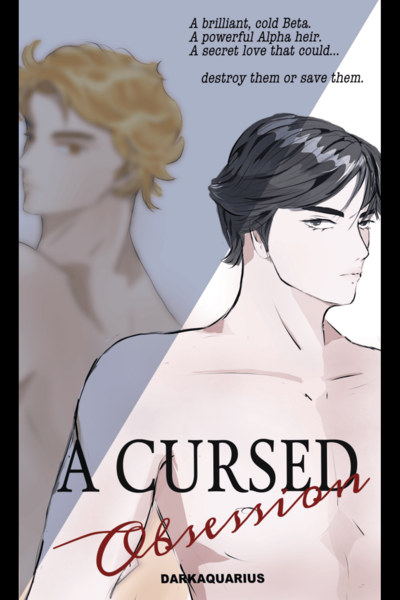 A Cursed Obsession [OMEGAVERSE] 