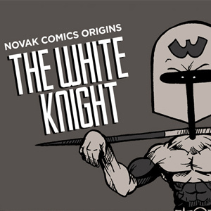 NOVAK COMICS ORIGINS - THE WHITE KNIGHT