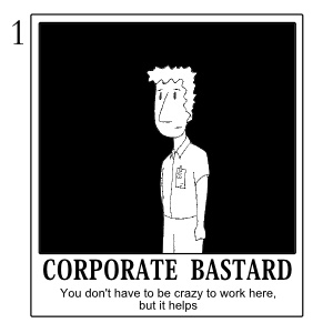 Issue 1: You don't have to be crazy to work here, but it helps