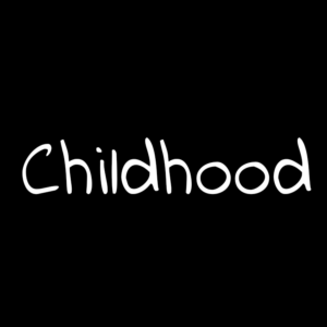 Childhood