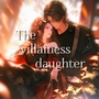 The villainess daughter 