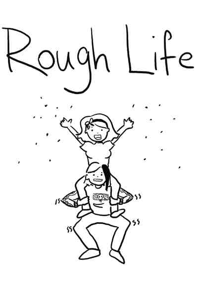 Rough Life