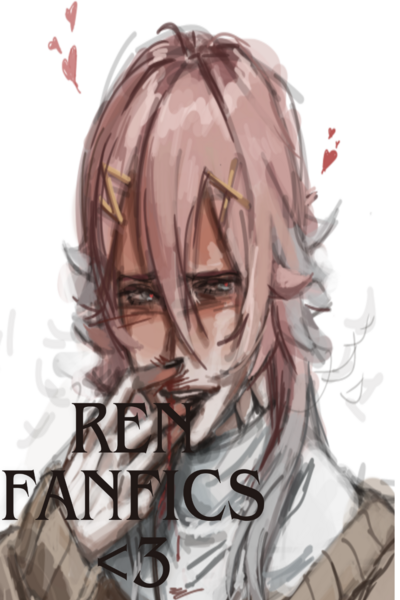 Ren Fanfics <3