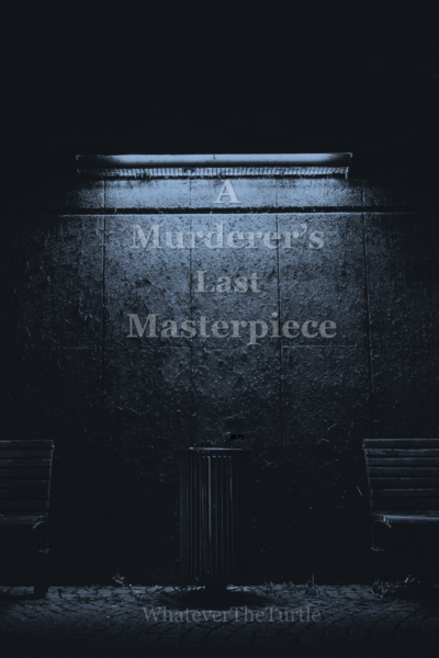 A Murderer's Last Masterpiece