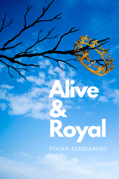 Alive and Royal