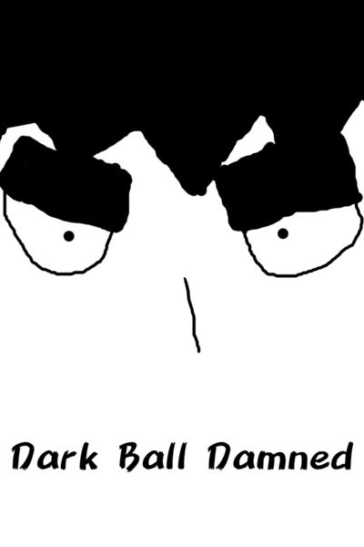 Dark Ball Damned
