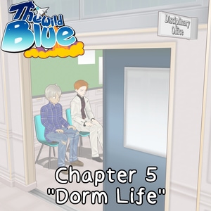 Chapter 5 - &quot;Dorm Life&quot;