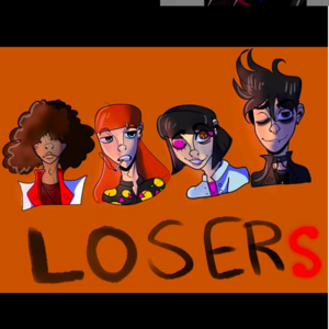 the dumbass adventures of the LOSERSSS!