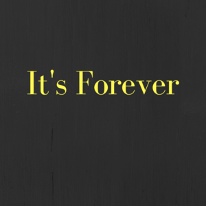 It's Forever