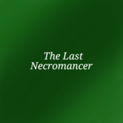 The Last Necromancer