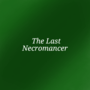 The Last Necromancer