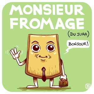 Monsieur Fromage (Du Jura)