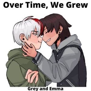 Over Time, We Grew