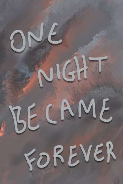  One Night Became Forever 