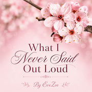 What I Never Said Out Loud